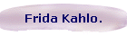 Frida Kahlo.