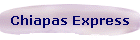 Chiapas Express